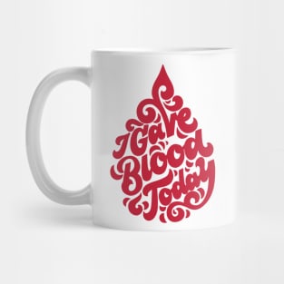 I Gave Blood Today Mug